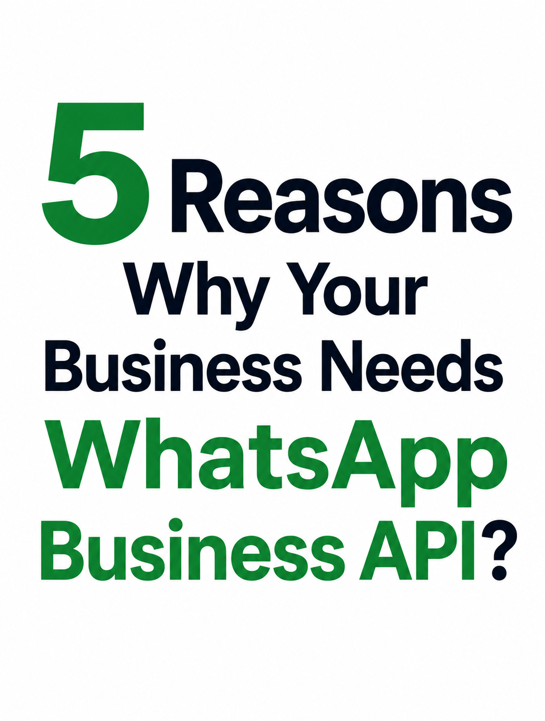 5 Reasons Why Your Business Needs WhatsApp Business API